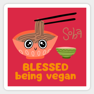 Feeling Soba blessed being vegan pun Magnet